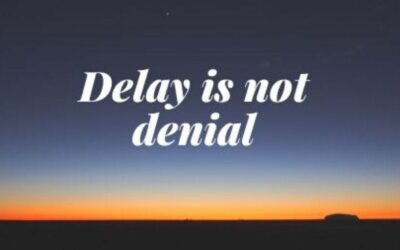 Delay Is Not Denial