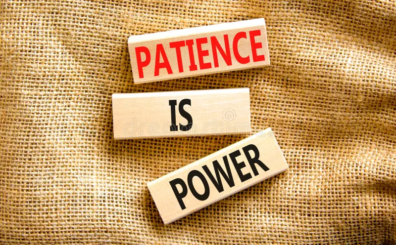 Patience Is Power